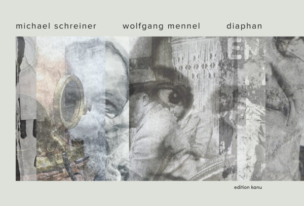 diaphan Wolfgang Mennel, Michael Schreiner